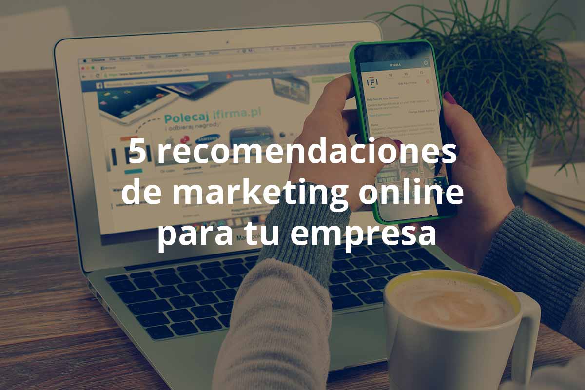 5-recomendaciones-de-marketing-online-para-tu-empresa-mcm-marketing-digital-marc-cliville